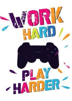 work hard play harder