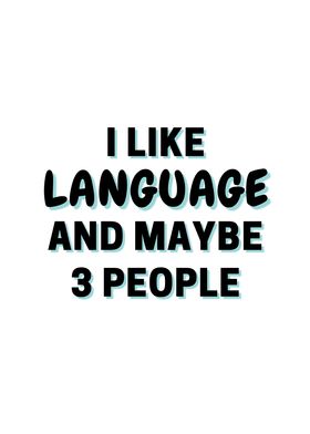 I Like Language And Maybe