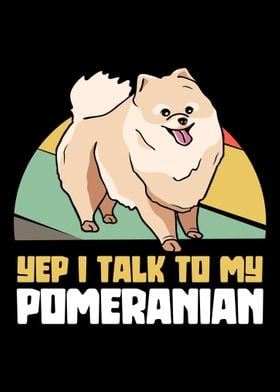 I talk to my pomeranian