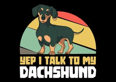 Yep I talk to my dachshund