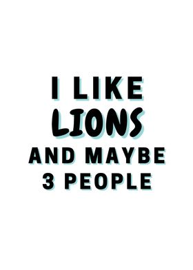 I Like Lions And Maybe 3