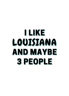 I Like Louisiana And Maybe