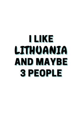 I Like Lithuania And Maybe