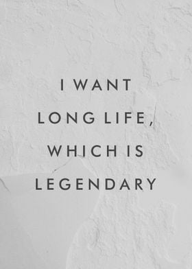 I want Long life