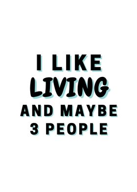 I Like Living And Maybe 3