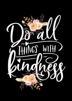 Do all with kindness