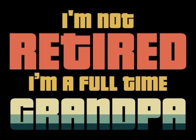 Full Time Grandpa Retired