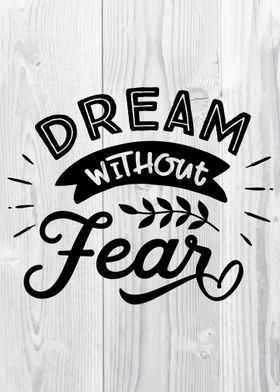 Dream without fear