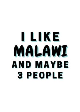 I Like Malawi And Maybe 3