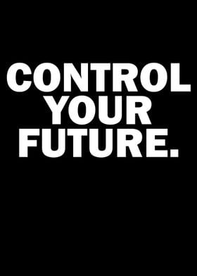 Control Your Future