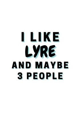 I Like Lyre And Maybe 3