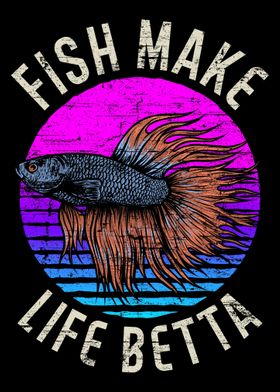 Fish Make Life Betta