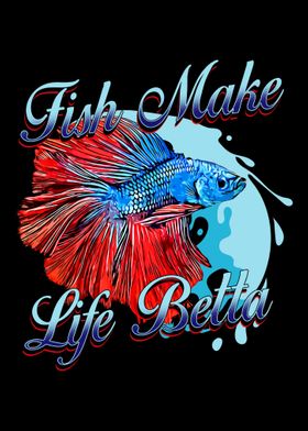 Fish Make Life Betta