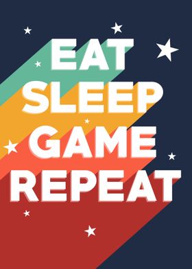 Eat Sleep Game Repeat