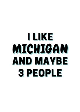 I Like Michigan And Maybe