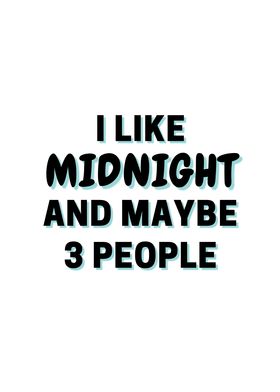 I Like Midnight And Maybe