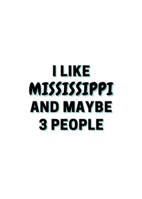 I Like Mississippi And