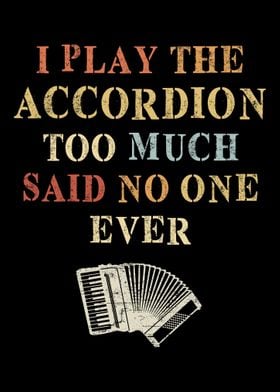 Accordion Play Too Much