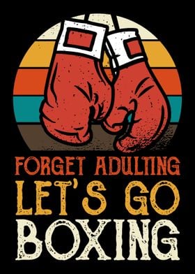 Forget Adulting Boxing