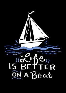 Life Is Better On A Boat