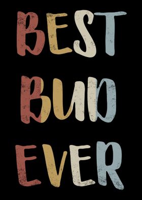 Best Bud Ever