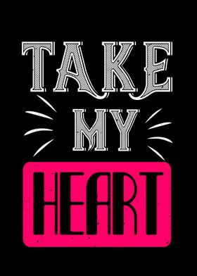 take my heart