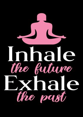 Inhale The Future Exhale