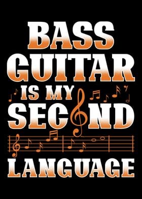 Bass Guitar Is My Second L