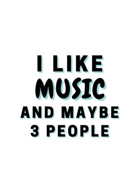 I Like Music And Maybe 3