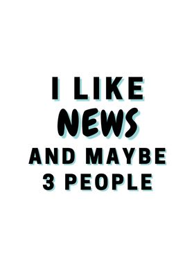 I Like News And Maybe 3