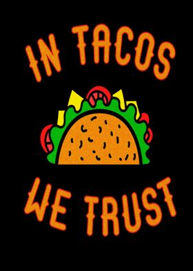 In Tacos we Trust Funny