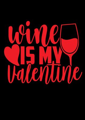 Wine Is My Valentine