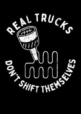 Real Trucks Dont Shift