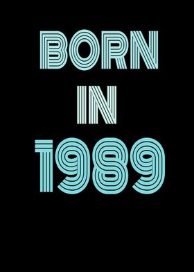 Born in 1989 30 Birthday