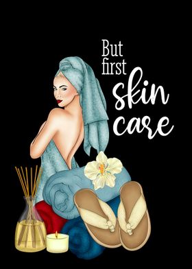 But first skin care