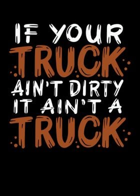 If Your Truck Aint Dirty