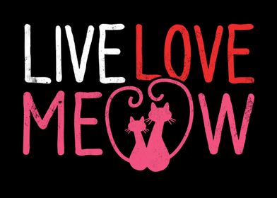 Live love Meow Cat Kitten