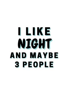 I Like Night And Maybe 3