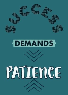 Success Demands Patience