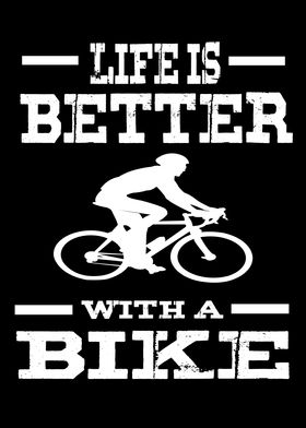 Life Is Better With A Bike