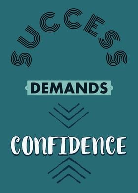 Success Demands Confidence