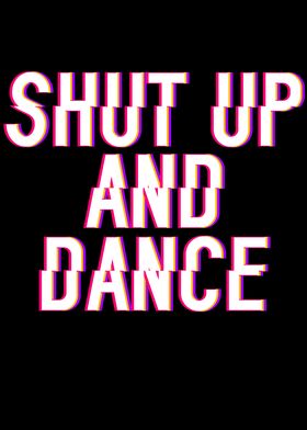 Shut Up And Dance Full Of