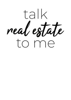 Talk Real Estate To Me