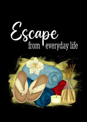 Escape from everyday life