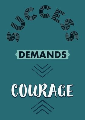 Success Demands Courage