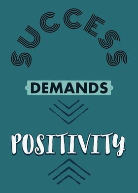 Success Demands Positivity