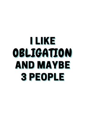 I Like Obligation And