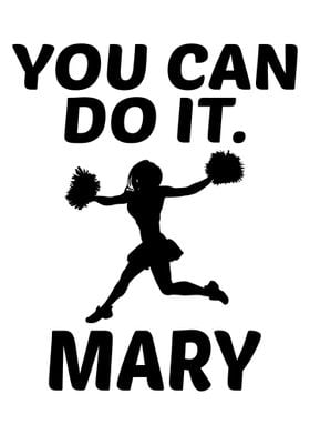 You Can Do It Mary Gift