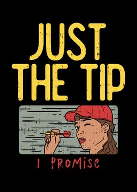 Just The Tip I Promise