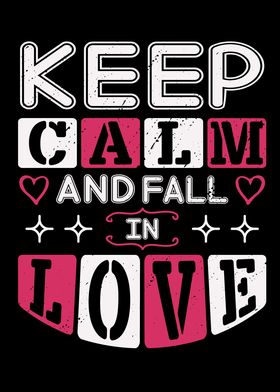 Keep Calm And Fall In Love